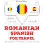 Român¿ - spaniol¿: Pentru c¿l¿torie: I listen, I repeat, I speak : language learning course