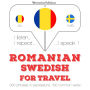 Român¿ - suedez¿: Pentru c¿l¿torie: I listen, I repeat, I speak : language learning course