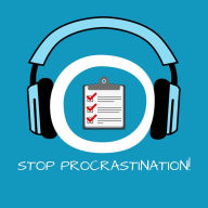 Stop Procrastination!: Aufschieberitis bekämpfen mit Hypnose