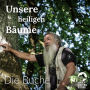 Unsere heiligen Bäume: Die Buche