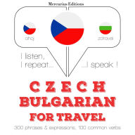 ¿esko - bulhar¿tina: Pro cestování: I listen, I repeat, I speak : language learning course