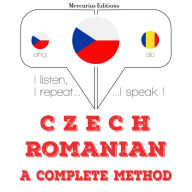 ¿esko - rumun¿tina: kompletní metoda: I listen, I repeat, I speak : language learning course