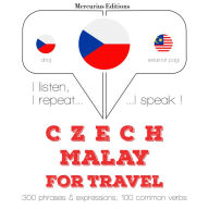 ¿esky - Malay: Pro cestování: I listen, I repeat, I speak : language learning course
