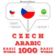 ¿e¿tina - arab¿tina: 1000 základních slov: I listen, I repeat, I speak : language learning course