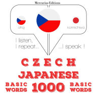 ¿e¿tina - japon¿tina: 1000 základních slov: I listen, I repeat, I speak : language learning course