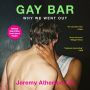 Gay Bar: Why We Went Out