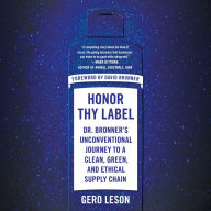 Honor Thy Label: Dr. Bronner's Unconventional Journey to a Clean, Green, and Ethical Supply Chain