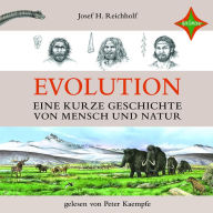 Evolution - Eine kurze Geschichte von Mensch und Natur (Abridged)