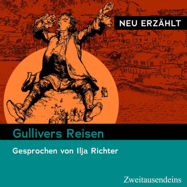 Gullivers Reisen - neu erzählt: Gesprochen von Ilja Richter (Abridged)