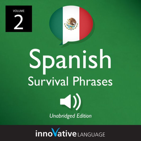 Learn Spanish: Mexican Spanish Survival Phrases, Volume 2: Lessons 26-50