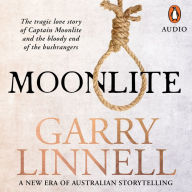 Moonlite: The Tragic Love Story of Captain Moonlite and the Bloody End of the Bushrangers