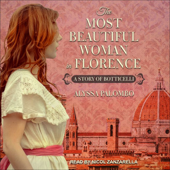 The Most Beautiful Woman in Florence: A Story of Botticelli