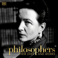 Philosophers: Their Lives and Works