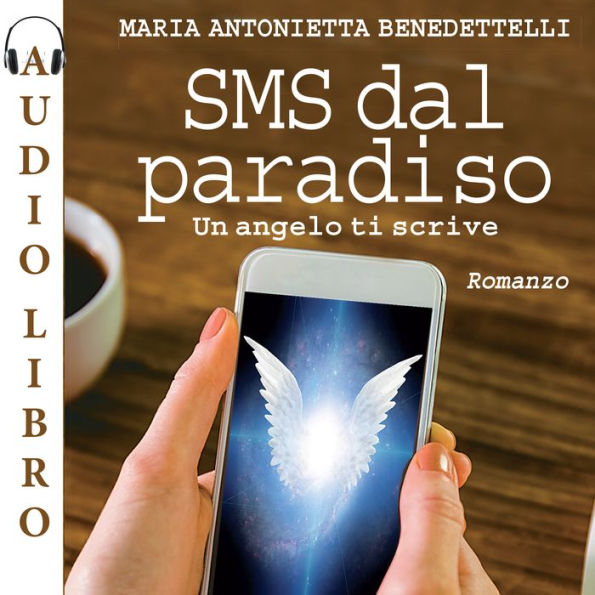 SMS dal paradiso: Un angelo ti scrive