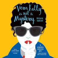 Vera Kelly Is Not a Mystery (Vera Kelly Series #2)