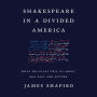 Shakespeare in a Divided America: What His Plays Tell Us About Our Past and Future