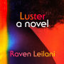 Luster: A Novel