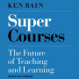 Super Courses: The Future of Teaching and Learning