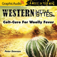 Colt-Cure For Woolly Fever: Dramatized Adaptation