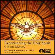 Experiencing the Holy Spirit: Gift and Mystery