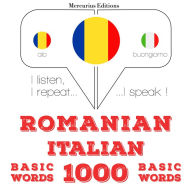 Italian¿ - Român¿: 1000 de cuvinte de baz¿: I listen, I repeat, I speak : language learning course