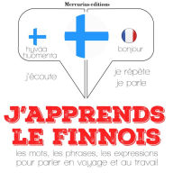 J'apprends le finnois: Ecoute, répète, parle : méthode de langue