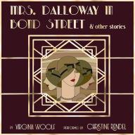 Mrs. Dalloway in Bond Street: & Other Stories