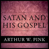 Satan And His Gospel