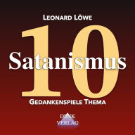 Satanismus: Gedankenspiele Thema 10