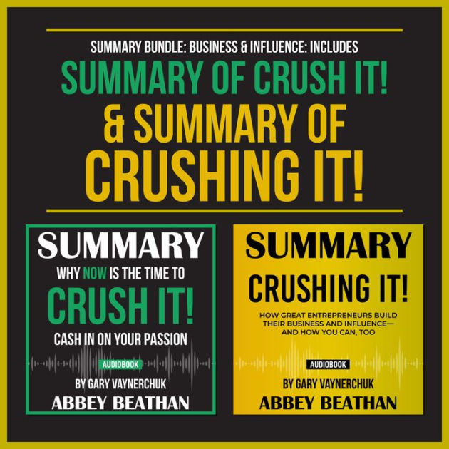 Summary Bundle Business & Influence Includes Summary of Crush It! & Summary of Crushing It! by