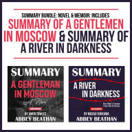 Summary Bundle: Novel & Memoir: Includes Summary of A Gentlemen in Moscow & Summary of A River in Darkness