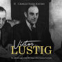 Victor Lustig: The Life and Legacy of the 20th Century's Most Notorious Con Artist