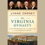 The Virginia Dynasty: Four Presidents and the Creation of the American Nation