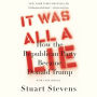 It Was All a Lie: How the Republican Party Became Donald Trump