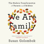 We Are Family: The Modern Transformation of Parents and Children