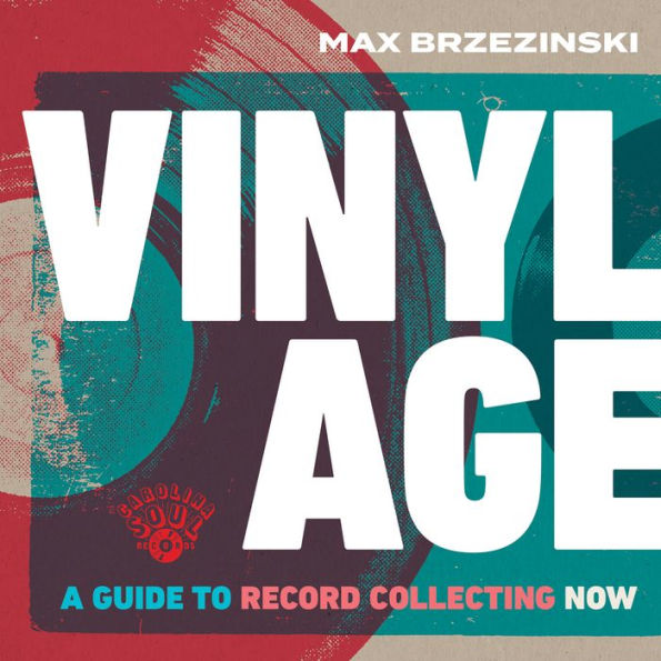 Vinyl Age: A Guide to Record Collecting Now