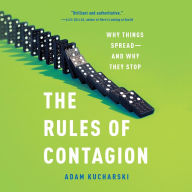 The Rules of Contagion: Why Things Spread--And Why They Stop