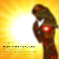 Harmonie-Serie: Meditationen&Affirmationen für ein ausgeglichenes, gesundes und erfolgreiches Leben!: Bring Harmonie in dein Leben und erreiche deine Ziele!