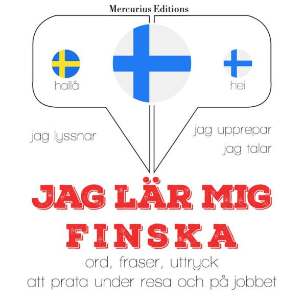 Jag lär mig finska: Jeg lytter, jeg gentager, jeg taler: sprogmetode
