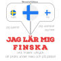 Jag lär mig finska: Jeg lytter, jeg gentager, jeg taler: sprogmetode