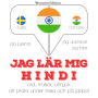 Jag lär mig hindi: Jeg lytter, jeg gentager, jeg taler: sprogmetode