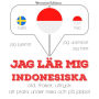 Jag lär mig indonesiska: Jeg lytter, jeg gentager, jeg taler: sprogmetode