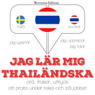 Jag lär mig thailändska: Jeg lytter, jeg gentager, jeg taler: sprogmetode