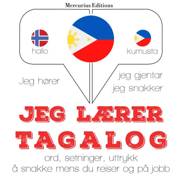 Jeg lærer Tagalog: Jeg hører, jeg gjentar, jeg snakker