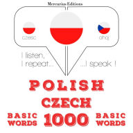 Polski - Czech: 1000 podstawowych s¿ów: I listen, I repeat, I speak : language learning course