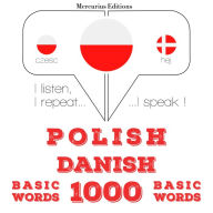 Polski - Du¿ski: 1000 podstawowych s¿ów: I listen, I repeat, I speak : language learning course