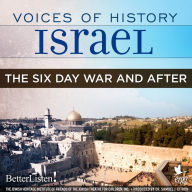 Voices of History Israel: The Six Day War and After: Voices of History Israel, Book 7
