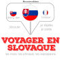 Voyager en slovaque: Ecoute, répète, parle : méthode de langue