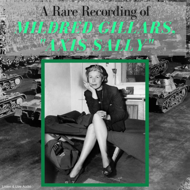 Rare Recording Of Mildred Gillars By Axis Sally Mildred Gillars 