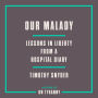 Our Malady: Lessons in Liberty from a Hospital Diary